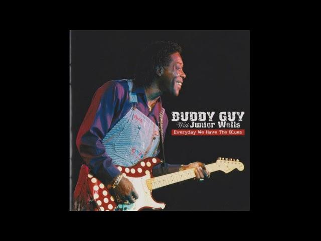 Buddy Guy & Junior Wells - Everyday We Have The Blues (Full album)