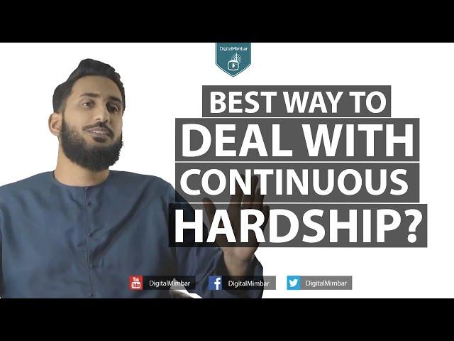 Best way to deal with Continuous Hardship - Asim Khan