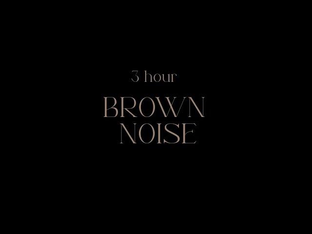 3 Hour BROWN NOISE w/ BLACKOUT SCREEN   for FOCUS, SLEEP, AND COMFORT 