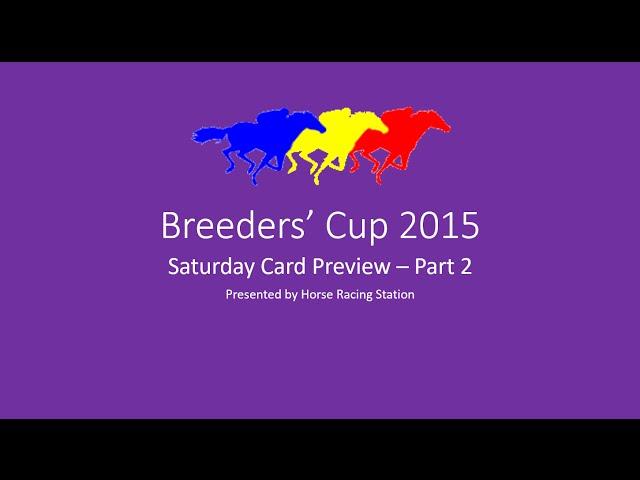 Horse Racing Station: Breeders' Cup 2015 Saturday Preview Part 2