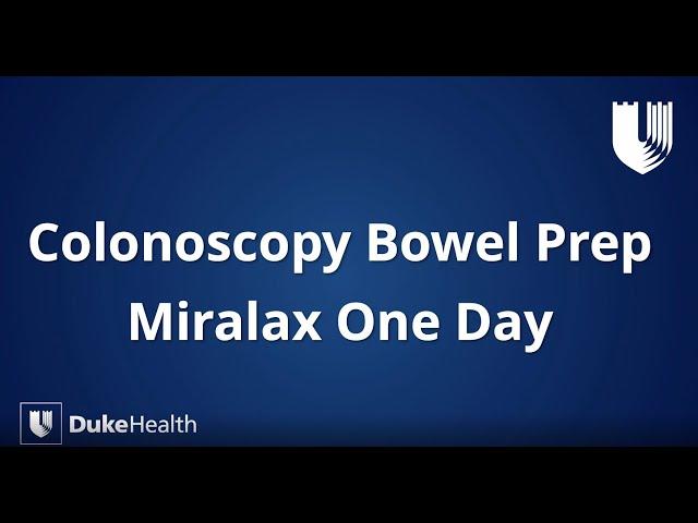 Duke Health: MiraLax® One Day  Colonoscopy Bowel Prep