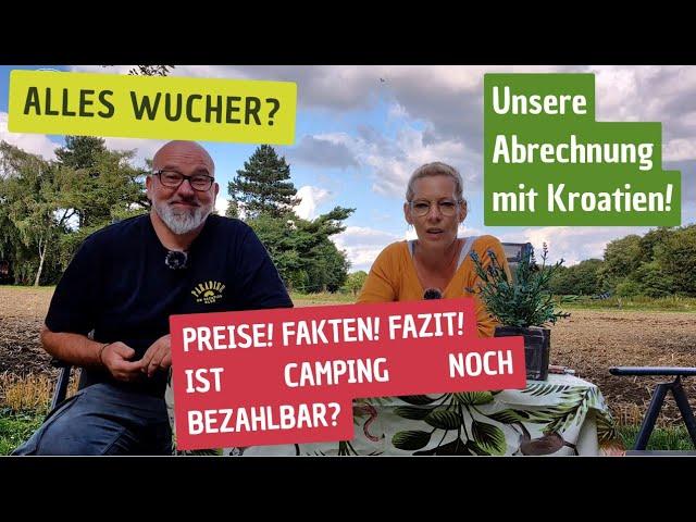 Ist Camping in Kroatien noch bezahlbar? Wir rechnen ab!