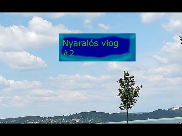 Nyaralós vlog #2