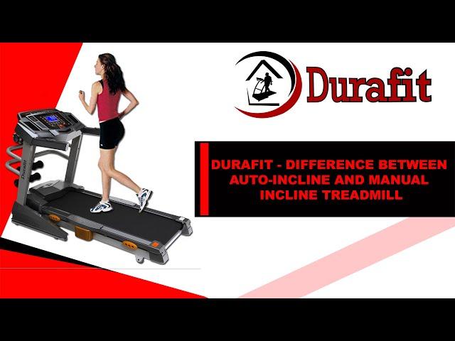 Durafit - Difference between Auto-incline and Manual-incline Treadmill