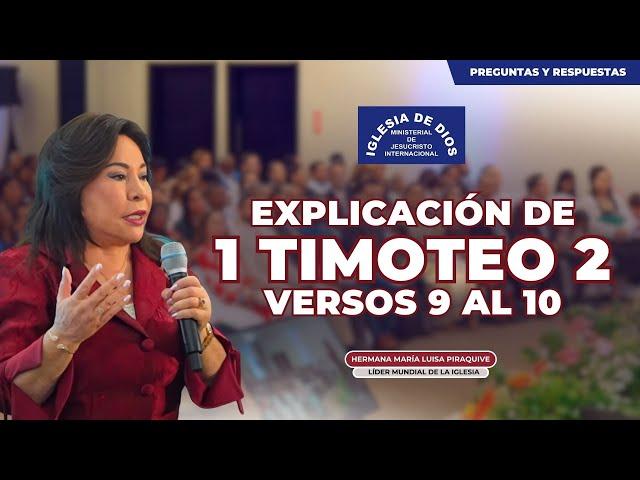 Explicación de 1 Timoteo 2: 9 al 10 - Hna. María Luisa Piraquive