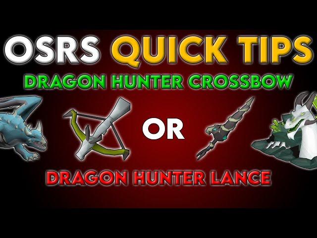 Dragon Hunter Crossbow or Lance? - OSRS Quick Tips in 3 Minutes or Less