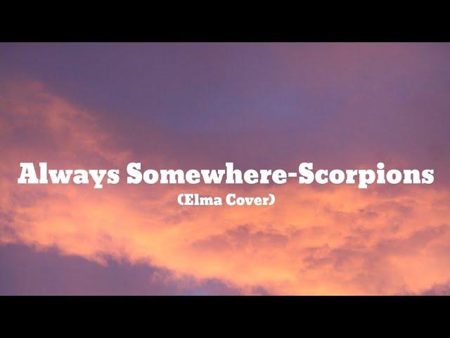 Always Somewhere-Scorpions (Elma Cover)