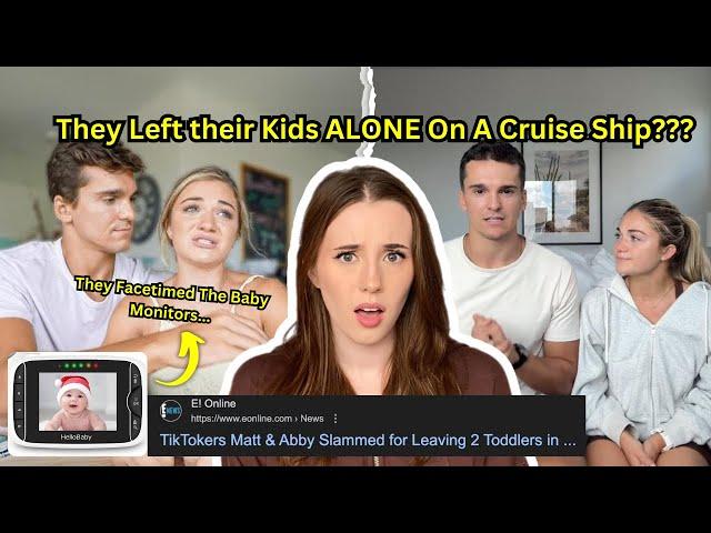 TikTokers Leave Their Toddlers Alone On A Cruise And It Keeps Getting Worse... Matt And Abby