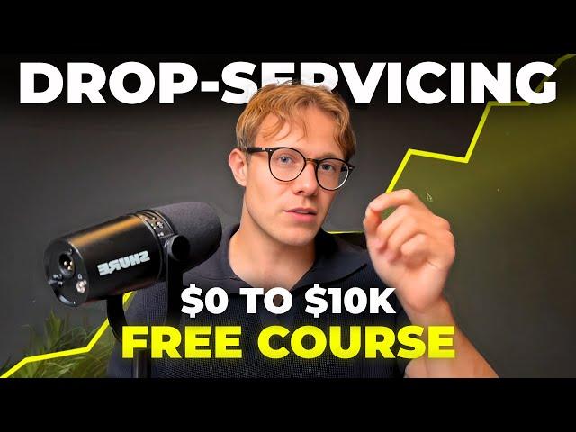 Drop Servicing Full Course - How I Make Money Online ($16K/Month)