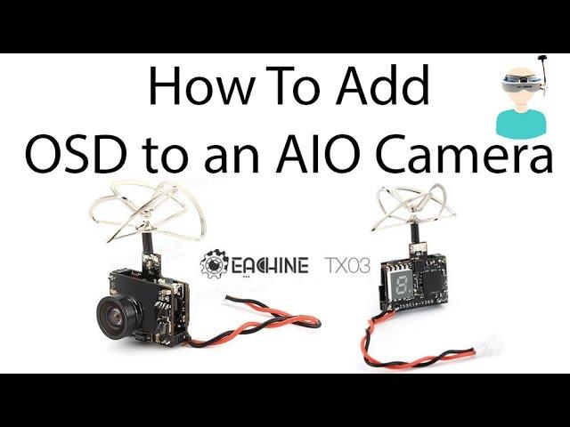How To Add OSD to an AIO Camera (in 5 minutes)