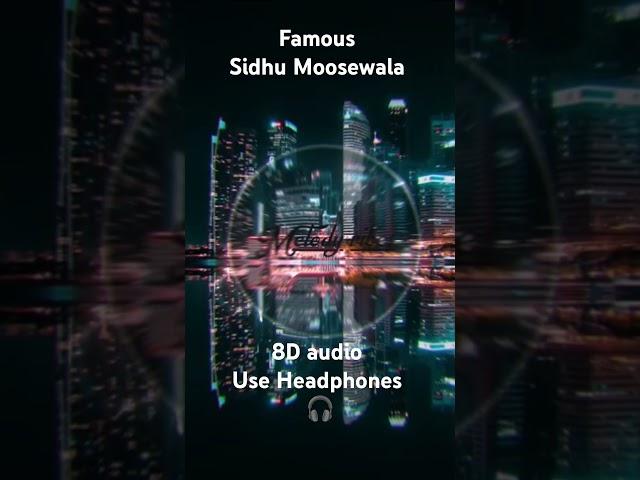 8D Audio | Famous - Sidhu Moosewala | Immersive Surround Sound Experience