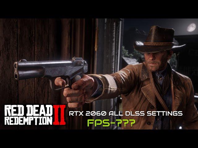 RED DEAD REDEMPTION 2 RTX 2060  ALL DLSS SETTINGS | DLSS UPDATE CRACK