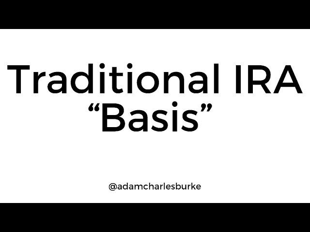 Traditional IRA “Basis”: Explained