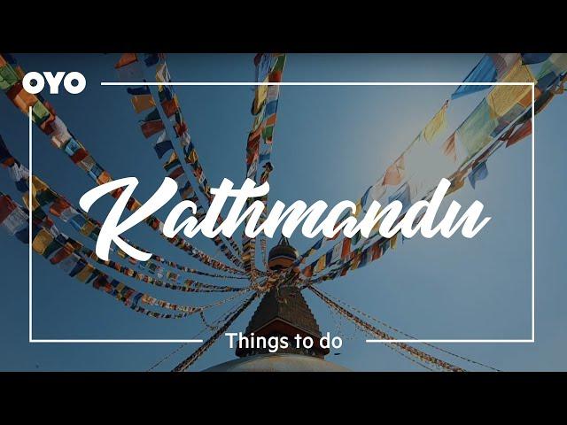 Kathmandu Travel Guide : Where To Stay & What to Do | OYO