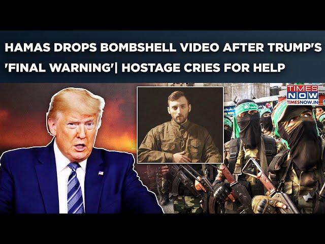 Hamas Drops Gaza Hostage Video After Trump's 'You're Dead' Threat| Captive Cries For Help| Watch