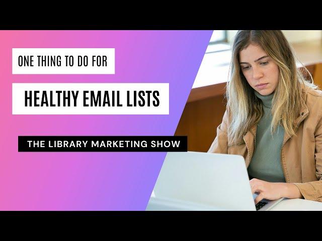 The One Thing Your Library Needs To Do To Ensure Your Library Emails Are Reaching the Right People