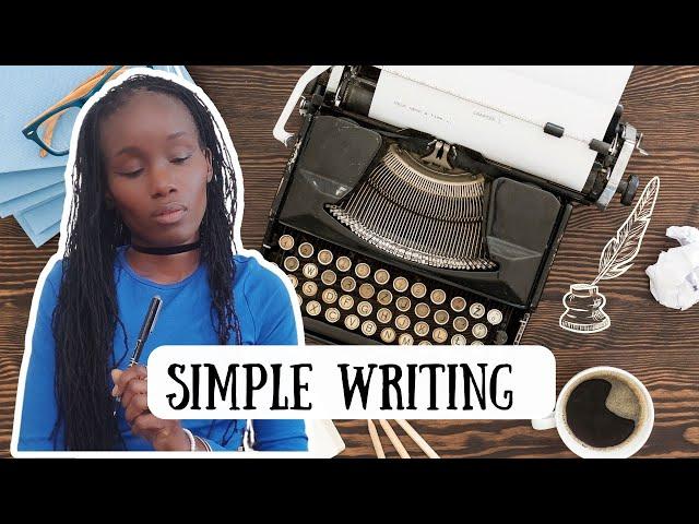 Keep your writing simple ~ writing inspiration ~ how to write a book