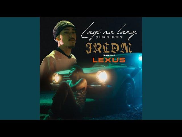 Lagi Na Lang (Lexus Drop) (feat. Lexus)