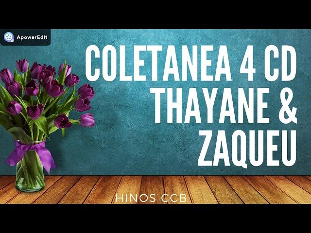 Hinos CCB | Mais de duas horas sem interrupção | Cantado Coletânea 4 CD de Thayane e Zaqueu