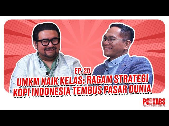 UMKM Naik Kelas: Ragam Strategi Kopi Indonesia Tembus Pasar Dunia I Podkabs Eps. 25