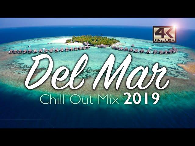 Del Mar Chillout Mix 2019 - Relax Music - Chill Out Music - Summer Mix 2019 - Del Mar Music 2019