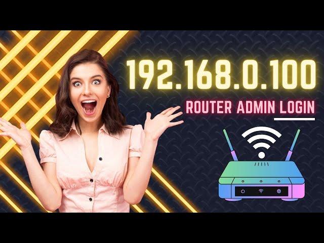 192 168 0 100 router admin login