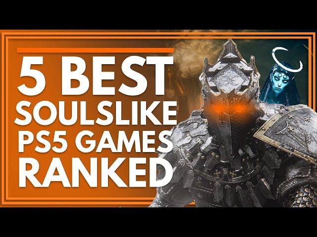 5 of The Best Soulslike Games On PS5, Ranked