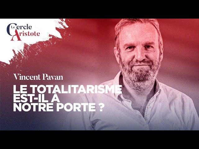 Le totalitarisme arrive I Vincent Pavan