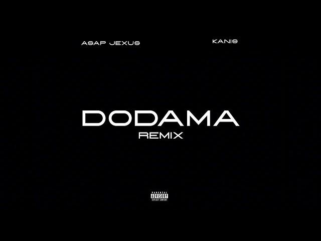 DODAMA REMIX - ASAP SUBXANA ft KANIS