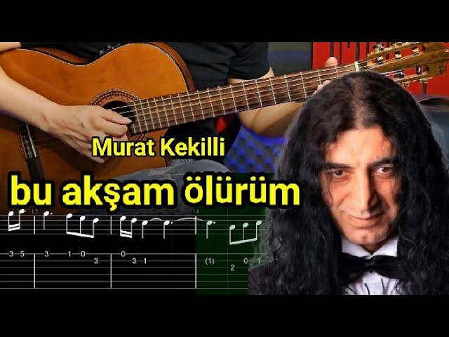 Murat Kekilli - Bu Akşam Ölürüm ( guitar Tutorial )