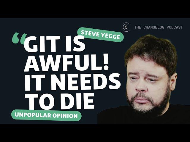 Git is awful. GitHub isn't good enough. It's killing us! (Steve Yegge)