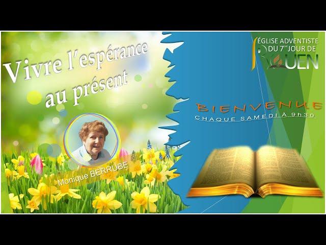 " Vivre l'espérance au présent "  (Eglise Adventiste de Rouen)