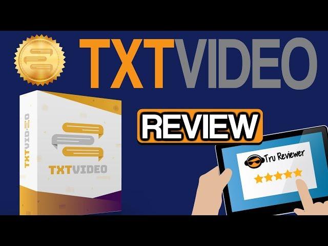 TxtVideo Review Bonus - Instant Text Videos - Super Mega Bonus Pack