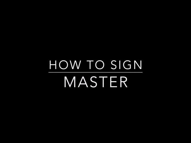 Learn How to Sign the Word Master