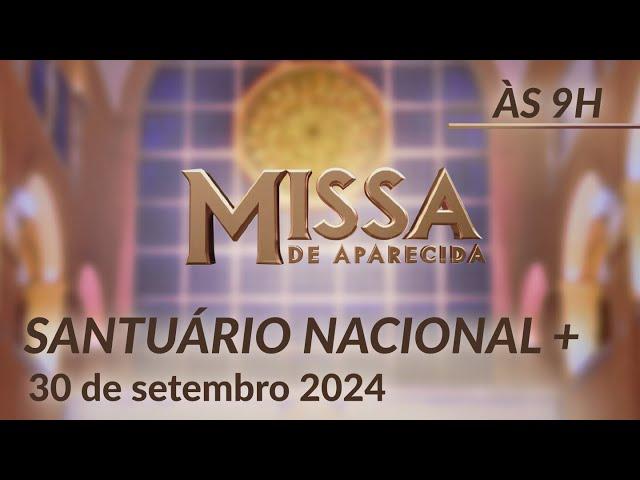 Missa | Santuário Nacional de Aparecida 9h 30/09/2024