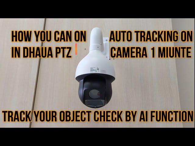 How Can Enable Auto Tracking  Dahua PTZ Camera IN 1 Minute Track Your Object By AI function