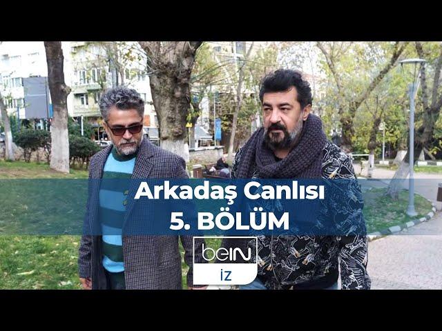 Arkadaş Canlısı 5. Bölüm: Celil Nalçakan