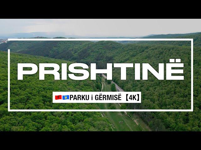 PRISHTINA, PARKU i GERMISE  Nje nga Parqet me te Bukura ne Prishtine Kosove 【4K】