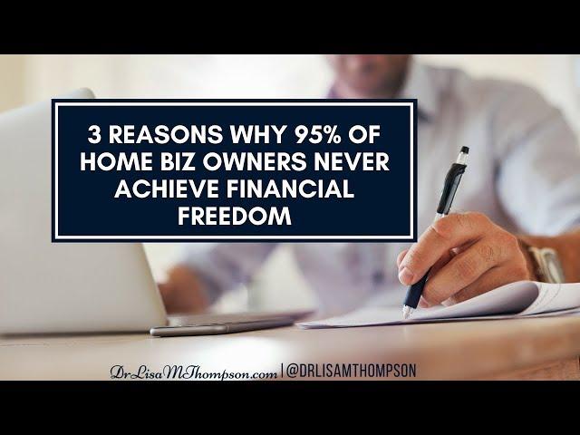 Why 95% of Home Biz Owners Never Achieve "Financial Freedom"