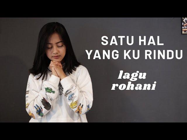 SATU HAL YANG KU RINDU ( LAGU ROHANI ) - MICHELA THEA COVER