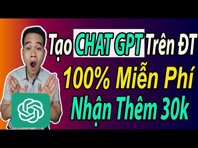 *MỚI*Cách Tạo Tài Khoản Chat GPT Trên Điện Thoại Miễn Phí || Tạo Tài Khoản ChatGPT Free Mới Nhất