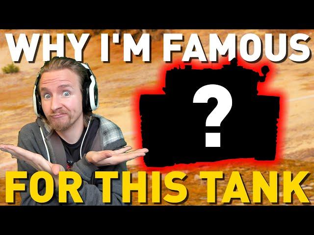 Why I'm FAMOUS for this tank! World of Tanks