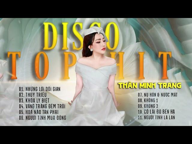 Thủy Triều, Khoá Ly Biệt....LK Disco Top Hit - Thân Minh Trang (Giọng ca Đa Thể Loại) | Trend mới