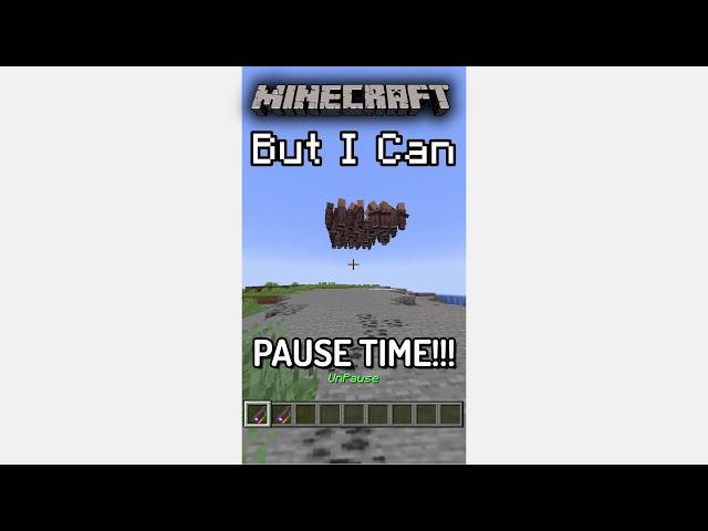 Minecraft... But I Can PAUSE TIME!!! | #shorts