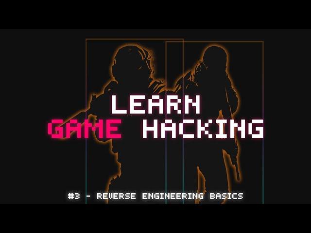 Learn Game Hacking - Reverse Engineering