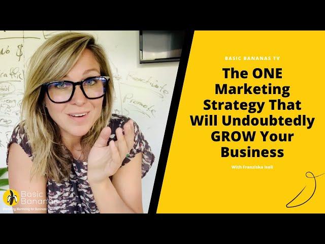 The ONE Marketing Strategy That Will Undoubtedly GROW Your Business 