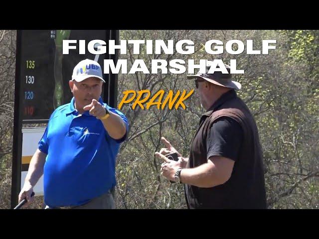 Fighting golf Marshal Prank!!