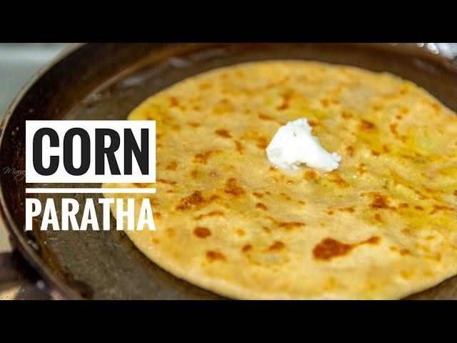 Corn Paratha | How to make Corn Paratha | How to make restaurant style Paratha