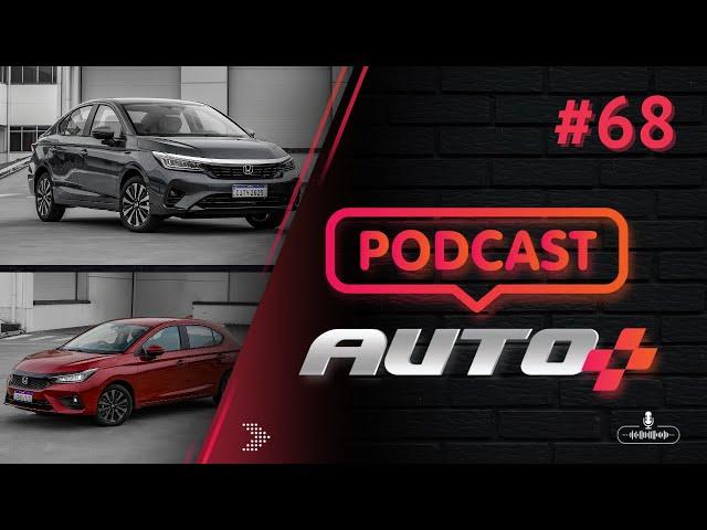 Auto+ Podcast #68 - Novo Honda City ficou caro demais? Que carro pede para ter uma versão esportiva?