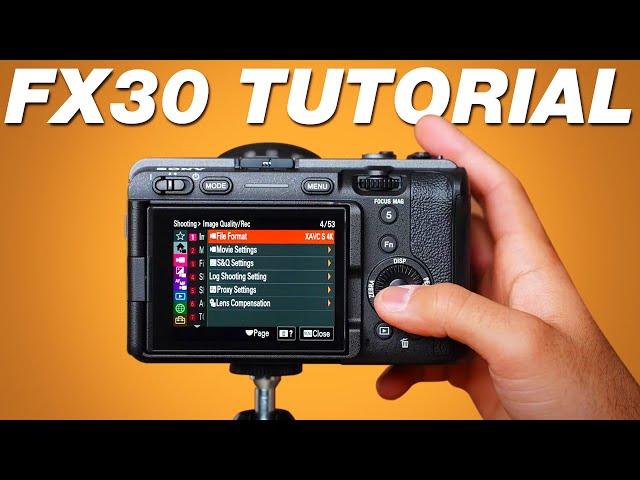 Sony FX30 Tutorial: Quick Camera Setup & Best Settings for Video